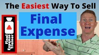 The Easiest Way to Sell Final Expense Insurance