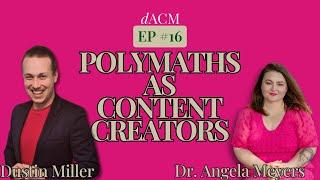 Dustin Miller Polyinnovator and Angela Discuss Polymathy from a Content Creator Perspective