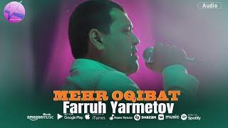 Farruh Yarmetov - Mehr oqibat (Audio 2024)