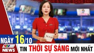 BẢN TIN SÁNG ngày 16/10 - Tin tức thời sự mới nhất hôm nay | VTVcab Tin tức