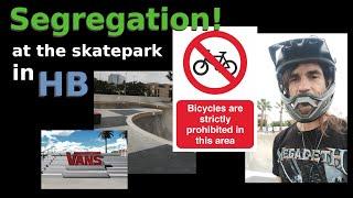 Segregation at the Vans Skatepark in Huntington Beach