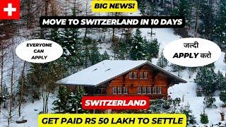 Big News!  Switzerland Govt. Is Paying Rs 50 Lakh To Settle - Everyone Can Apply 