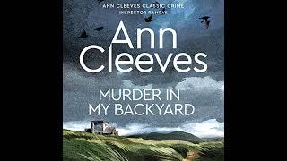 FULL AUDIOBOOK - Ann Cleeves - Inspector Ramsay #2 - Murder in My Backyard