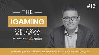 The iGaming Show EP 19 -  (Understanding How AI Is The Future of Responsible Gambling)