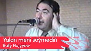 Bally Hajyyew - Yalan meni soymedin | 2000