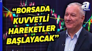 Borsa İstanbul'daki Yükseliş İçin Kritik Seviyeleri Selçuk Gönençler Açıkladı | A Para