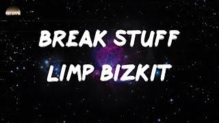 Limp Bizkit - Break Stuff (Lyrics)