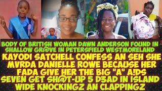 7 Get SH@T-Up 5 D3AD In IslandWide Knockingz/British Elder Dawn Anderson Found D3AD/Kayodi Said This