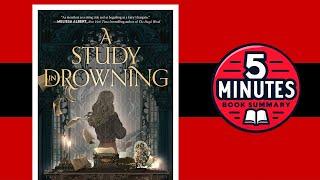 A Study in Drowning by Ava Reid | 5 Minute Book Summary