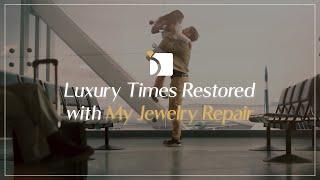 Luxury Times Restored | My Jewelry Repair