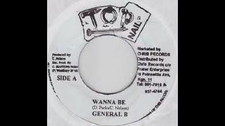 General B - Wanna Be (She Got It Riddim) 1999 {Top Nail}