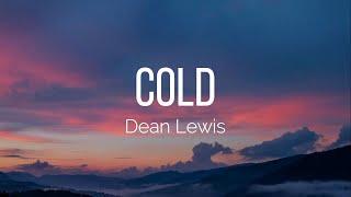 Dean Lewis - Cold (Lyrics)