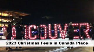 2023 Christmas Feels in Canada Place - Downtown Vancouver | British Columbia, Canada