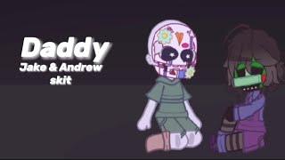 Daddy | FNaF FF au | ft. Jake & Andrew