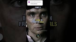 How to be SIGMA in front of GIRLS part 2 ~ Thomas Shelby Sigma#shorts #motivation #quotes #attitude