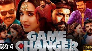 Game Changer 2024 Full Movie in Hindi Dubbed | Game Changer | Ram Charan | Kiara Advani |review&fact