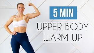 5 MIN UPPER BODY WARM UP ROUTINE - total upper body warm up