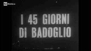 I 45 giorni di Badoglio. Documentario