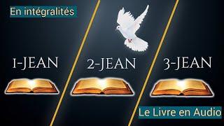 Les 3 Lettre de Jean 1-2-3 : Nouveau Testament | La Sainte Bible En Audio VF