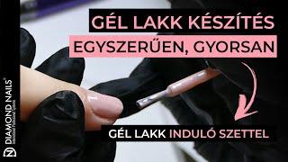 Gél lakk készítés | Egyszerűen, gyorsan | Gél lakk induló szettel