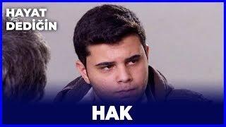 Hayat Dediğin - Hak