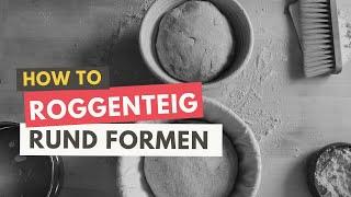 Roggenbrot formen / Roggenteig formen/ Shaping rye bread