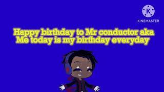 Happy birthday to Mr conductor aka me