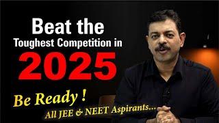 Beat the Competition in JEE 2025 | Strategy & Focus points