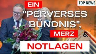 Top News - Ein "perverses Bündnis", Merz & Notlagen️ #thüringen #energie #bubble #ww3