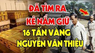 Đích Thân NGUYỄN VĂN THIỆU Tiết Lộ TUNG TÍCH Kho Báu 16 Tấn Vàng VNCH Khiến Cả Thế Giới Bàng Hoàng