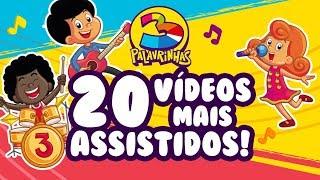 3 Palavrinhas - Os 20 Vídeos Mais Assistidos do Canal