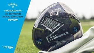 Callaway Paradym AI Smoke Max Driver Review by TGW