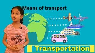 Means of transport |Means of transportation | Land transport ,water transport and air transport