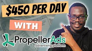 How To Make Money with PropellerAds and CPA Marketing