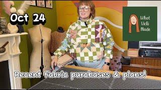 What Vicki Made Recent Fabric Purchases and Sewing Plans! Oct 24