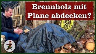 Brennholz mit Plane abdecken?