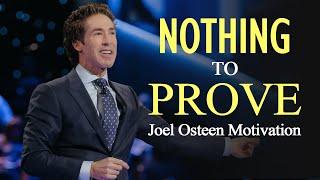 NOTHING TO PROVE | GOD KNOWS EVERYTHING Inspirational Speech  (Joel Osteen)