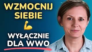 Jak zbudować poczucie własnej wartości i zyskać pewność siebie - 6 niezbędnych kroków (dla WWO)