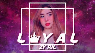 Zy Ril - Loyal