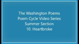 The Washington Poems, Summer, 10. Heartbroke