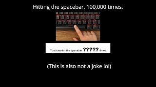 Hitting A Spacebar 100,000 Times