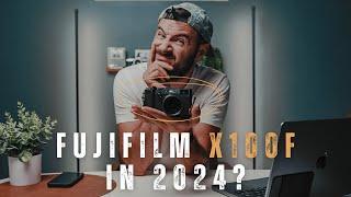 Fujifilm x100F in 2024? Still a Good Camera?