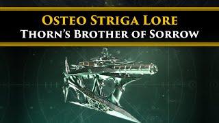 Destiny 2 Lore - The Osteo Striga, Thorn's Brother & new weapons of sorrow (Exotic Weapon Lore)