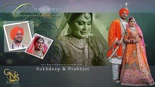 || PUNJABI WEDDING  || WEDDING DAY  HIGHLIGHTS || SUKHDEEP & PRABHJOT || GNS MEDIA PHOTOGRAPHY ||