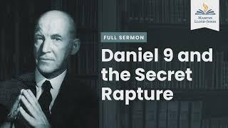 Daniel 9 and the Secret Rapture (Remastered)