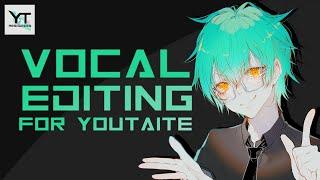 Youtaite Resources #1: Vocal Editing for Youtaite