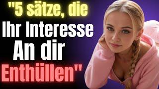 5 Sätze, die das Verborgene Interesse einer Frau an dir Enthüllen Verstehe die Weibliche Psychologie