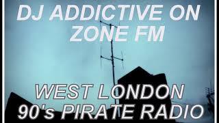 Zone FM (90's West London Pirate Radio) DJ Addictive & MC Ganja / Freebass