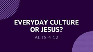 Everyday Culture or Jesus? - Daily Devotion