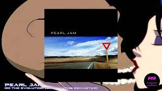 Pearl Jam - Do The Evolution (2023 auto9 Remaster)